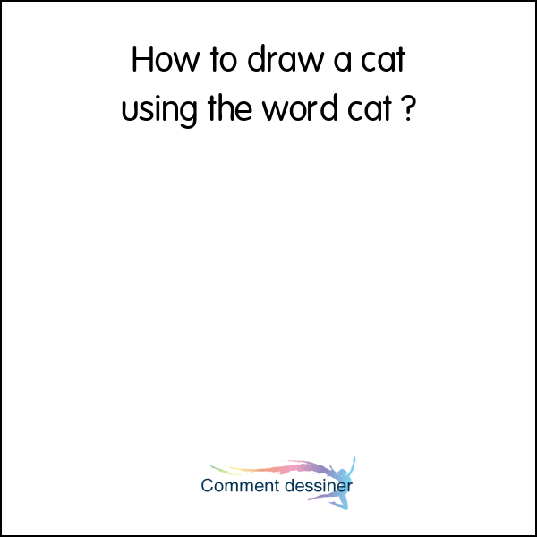 How to draw a cat using the word cat